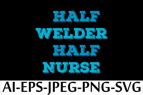 Half Welder Half Nurse T-Shirt Design